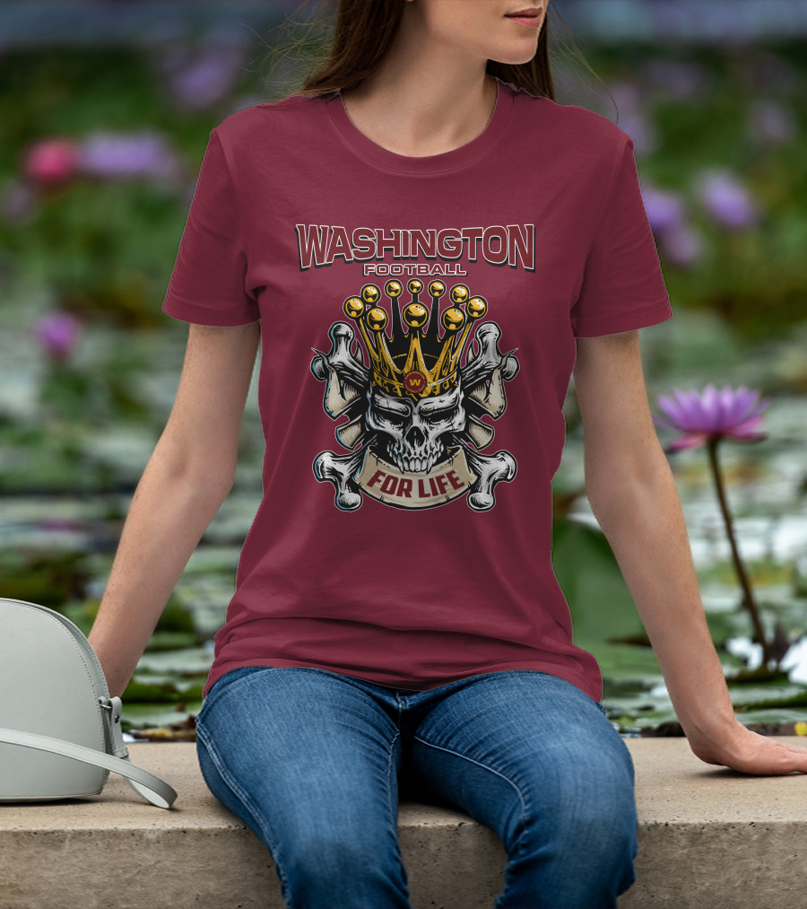 Washington Football Skull King For Life T-Shirt