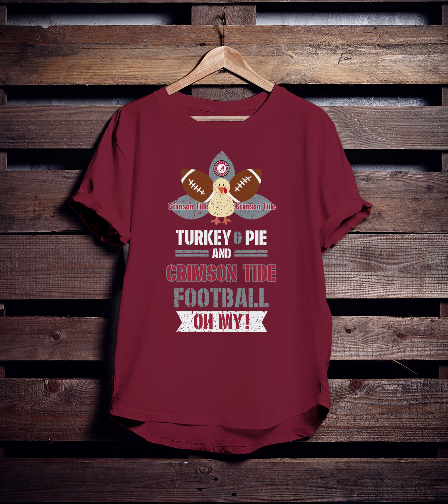 Turkey And Pie And Crimson Tide Football Oh My T-Shirt