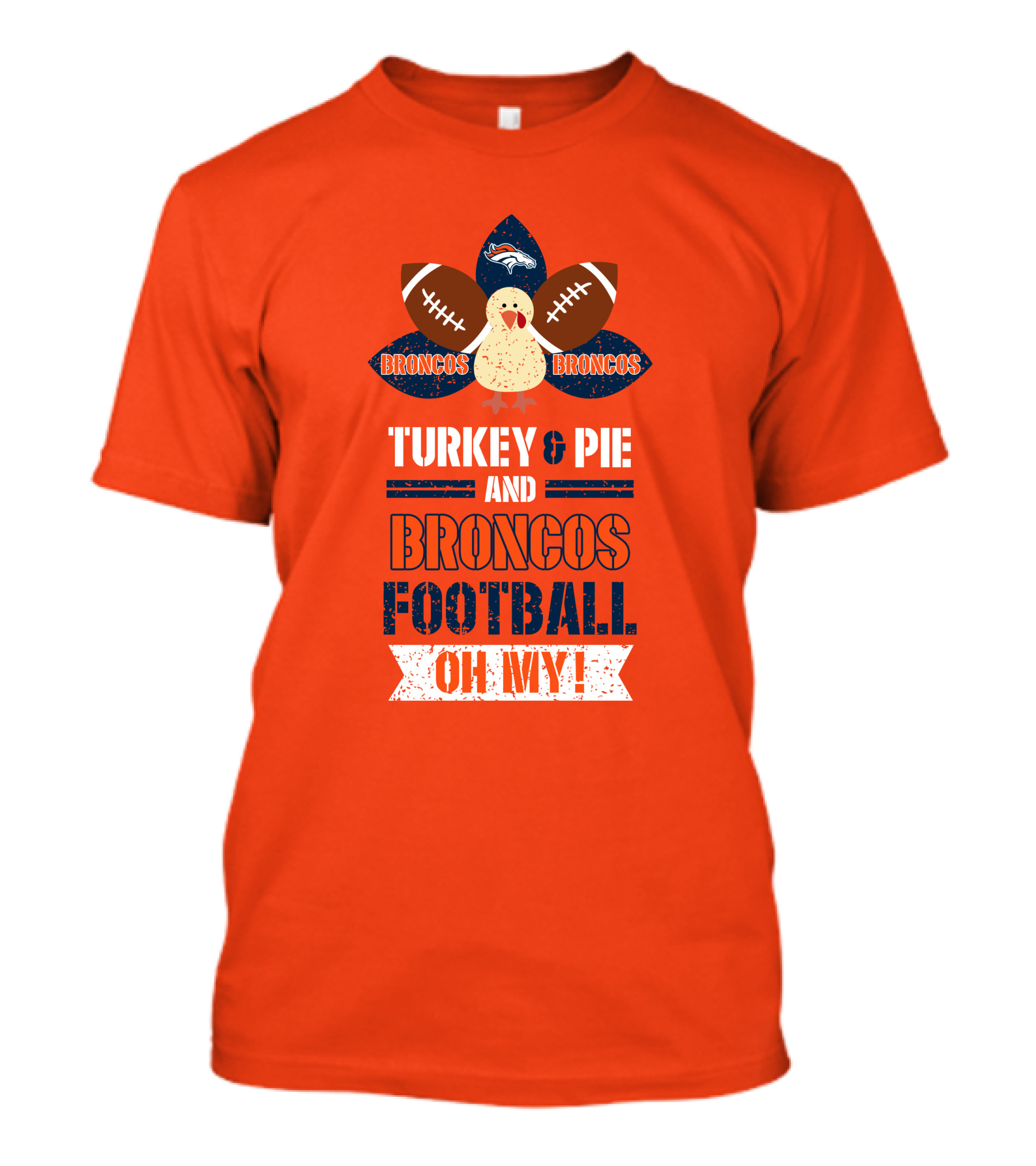 Turkey And Pie And Broncos Football Oh My T-Shirt