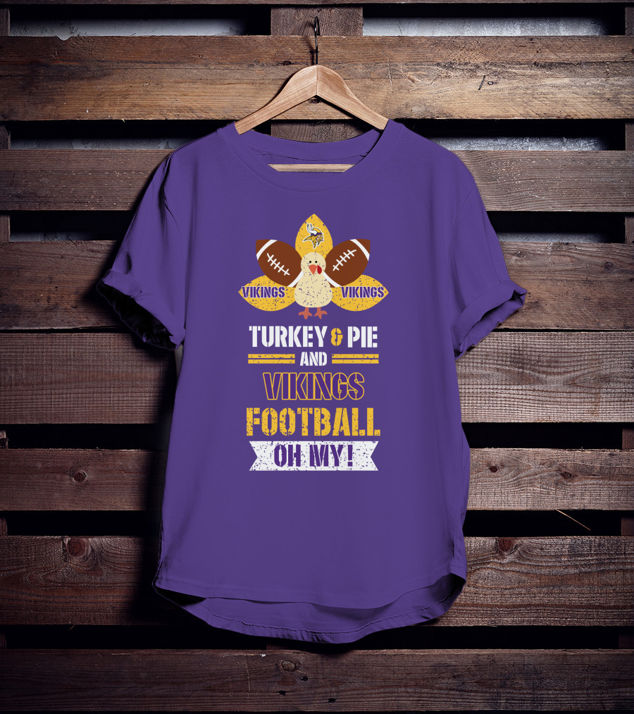 Turkey And Pie And Vikings Football Oh My T-Shirt
