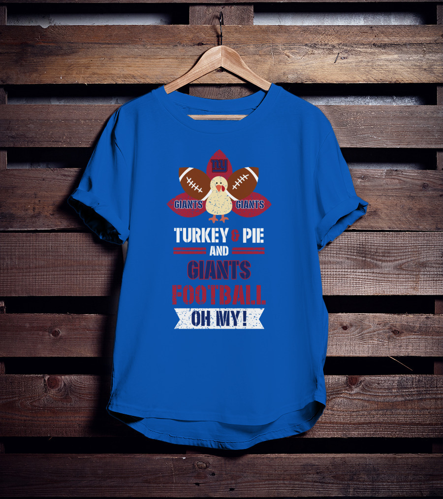 Turkey And Pie And Giants Football Oh My T-Shirt