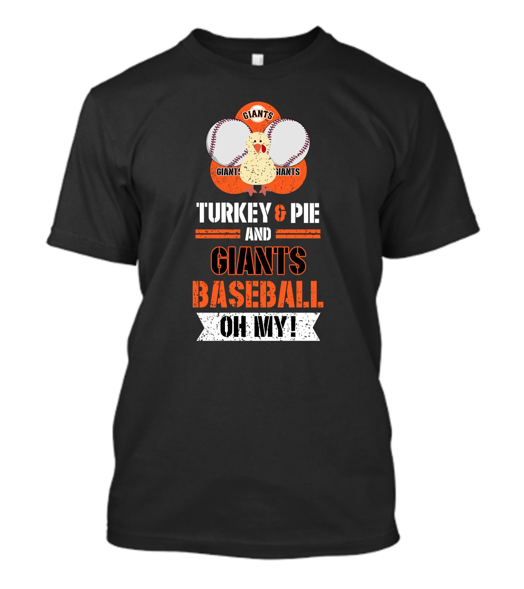 Turkey And Pie And Giants Baseball Oh My T-Shirt