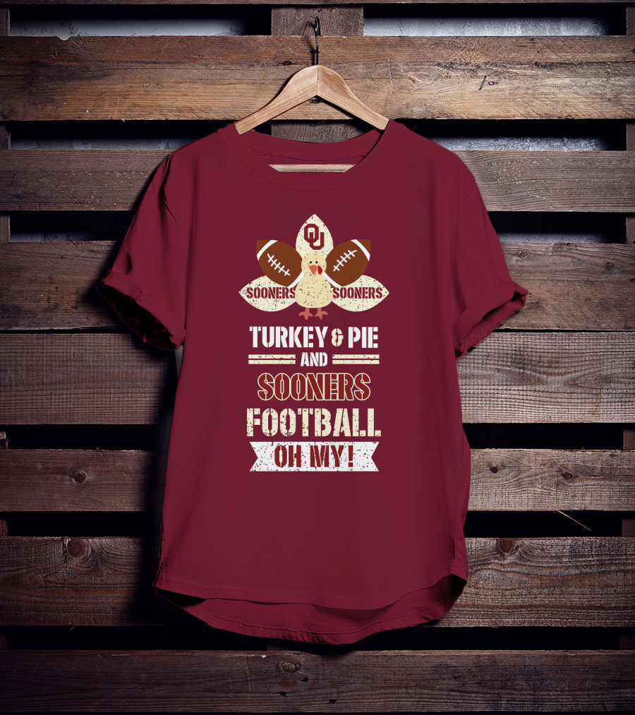 Oklahoma Sooners Turkey And Pie Football Oh My T-Shirt