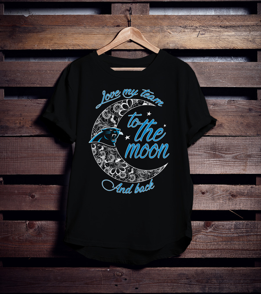 Love My Team To The Moon And Back Carolina Panthers T-Shirt