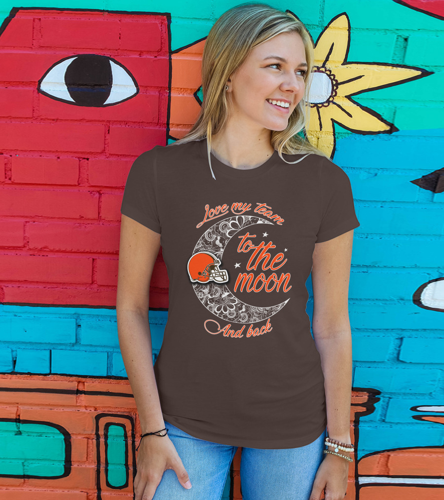 Cleveland Browns Love My Team To The Moon And Back T-Shirt