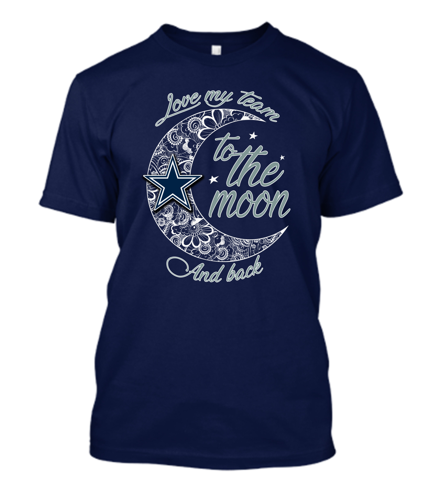 Love My Team To The Moon And Back Dallas Cowboys T-Shirt
