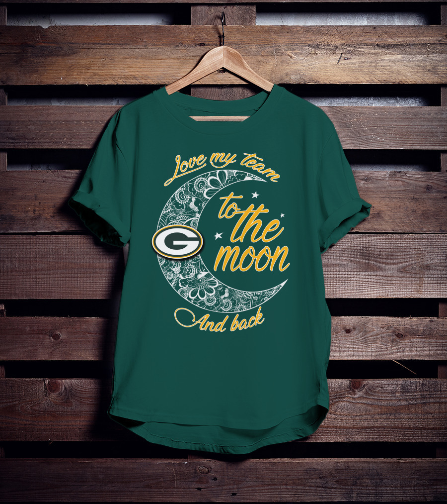 Green Bay Packers Love My Team To The Moon And Back T-Shirt