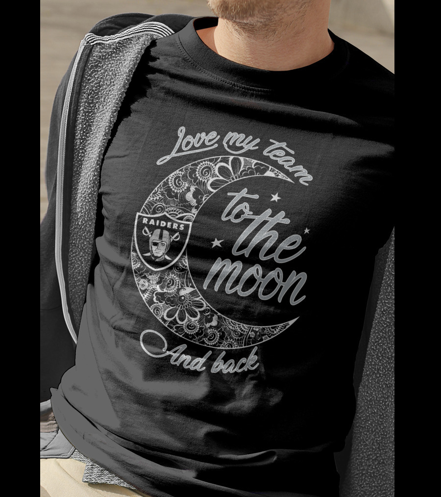 Las Vegas Raiders Love My Team To The Moon And Back T-Shirt