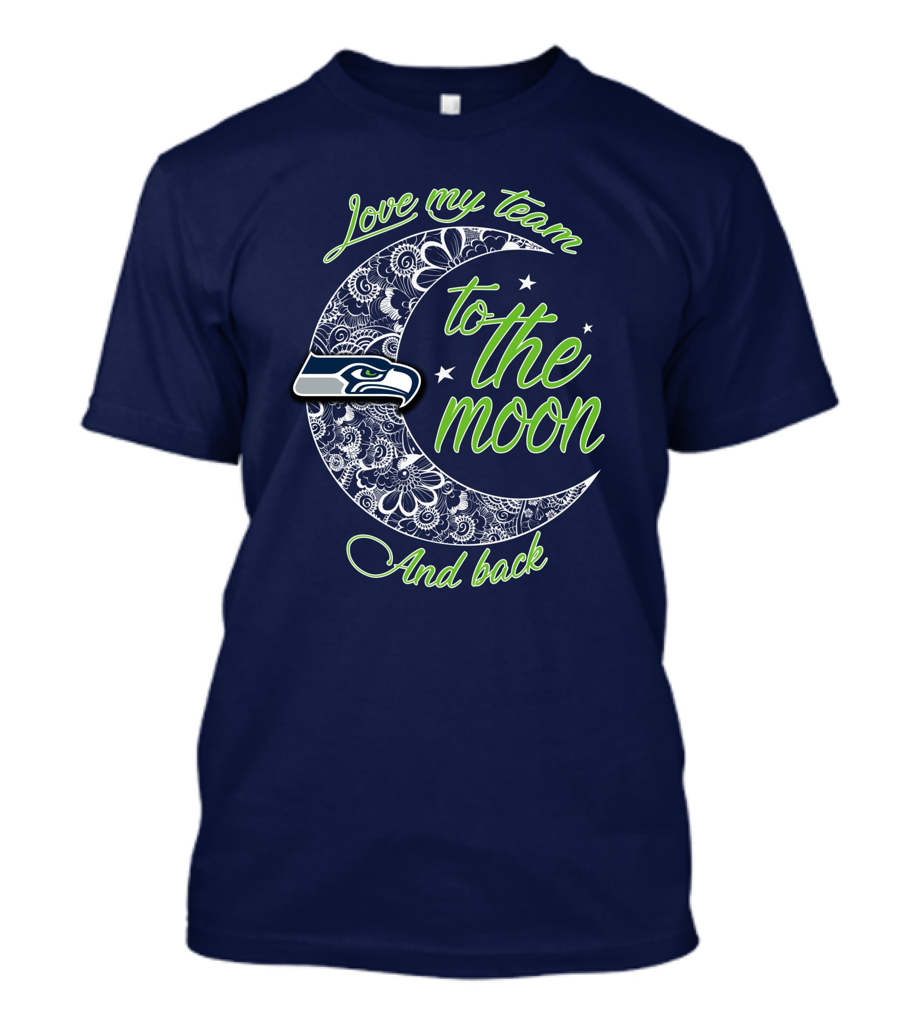 Seattle Seahawks Love My Team To The Moon And Back T-Shirt