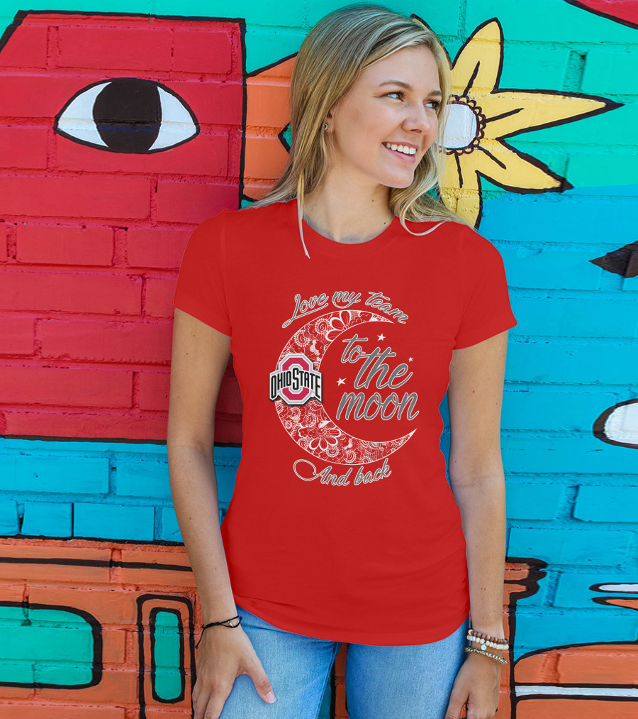 Ohio State Buckeyes Love My Team To The Moon And Back T-Shirt