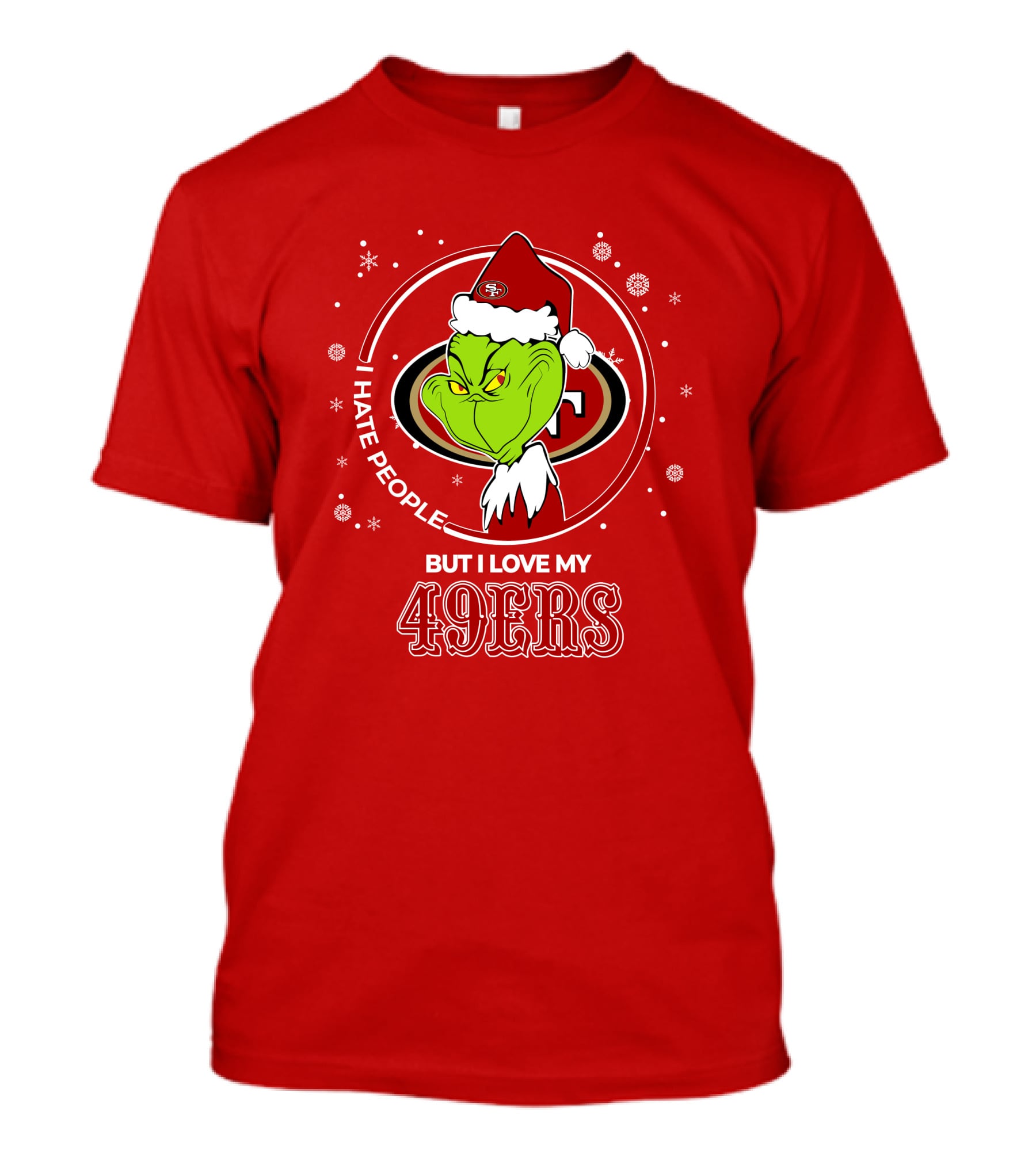 Grinch Santa I Hate People But I Love My San Francisco 49ers Christmas 49ers T-Shirt