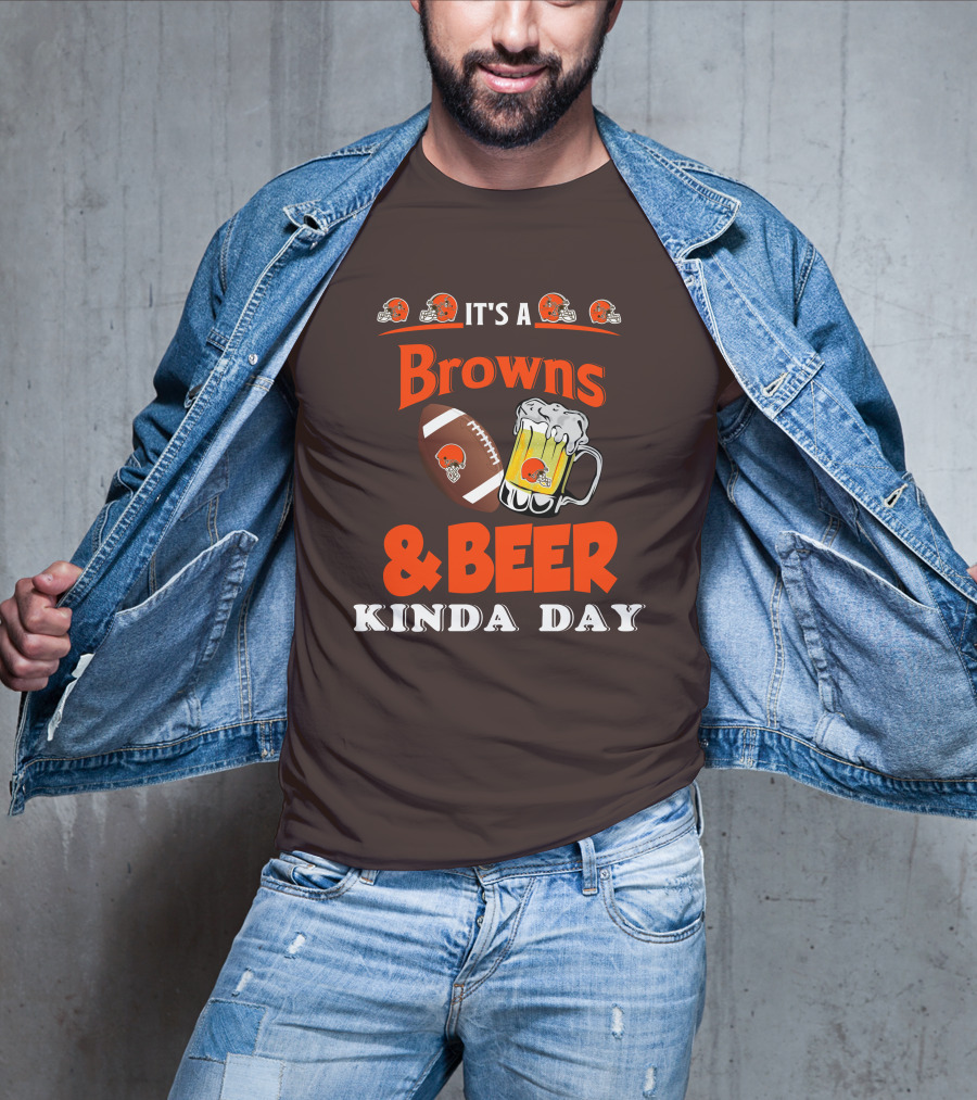 It's A Cleveland Browns Football And Beer Kinda Day T-Shirt