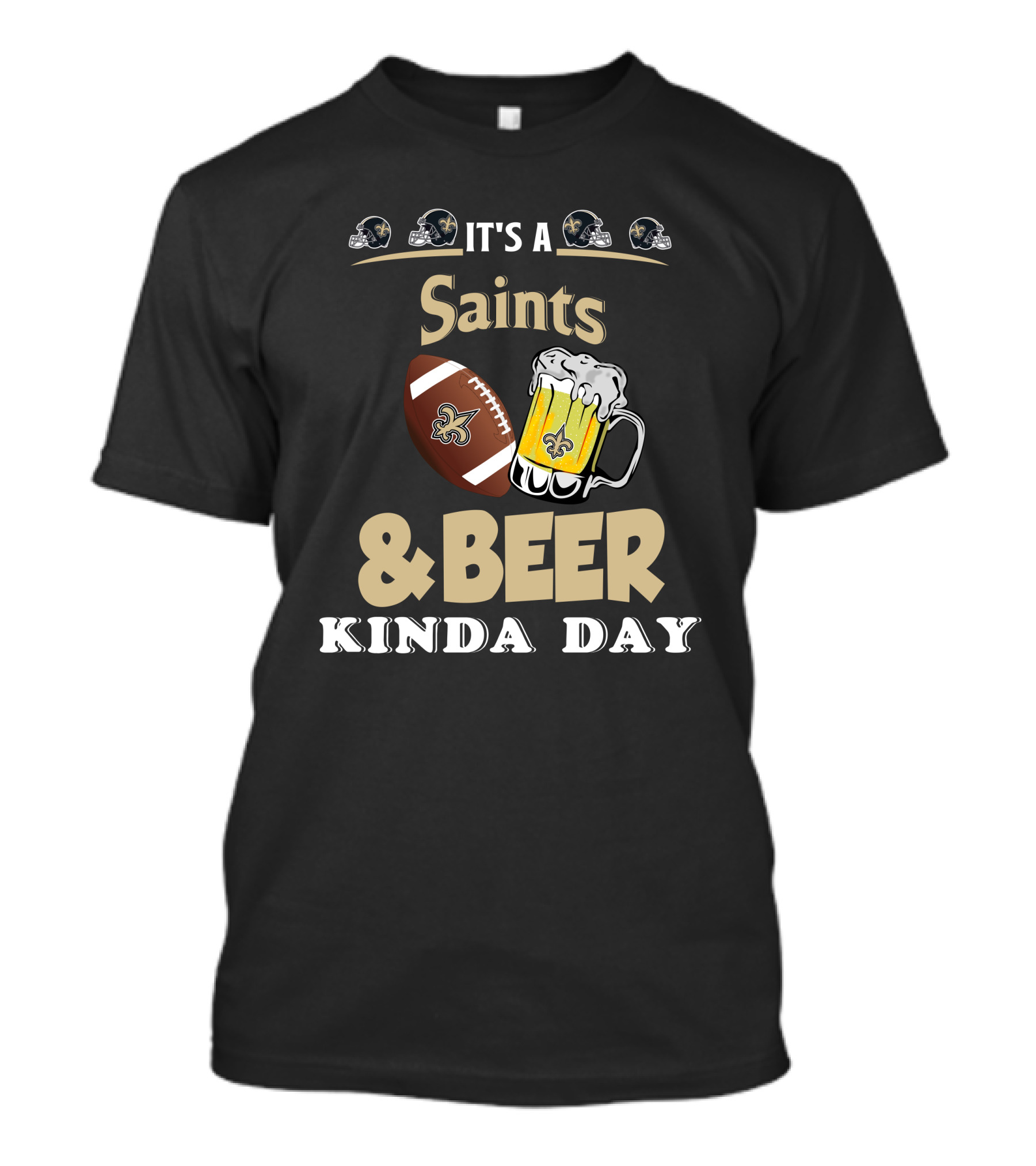 It's A Saints Football Beer Kinda Day With New Orleans Helmets And Fleur-de-Lis T-Shirt