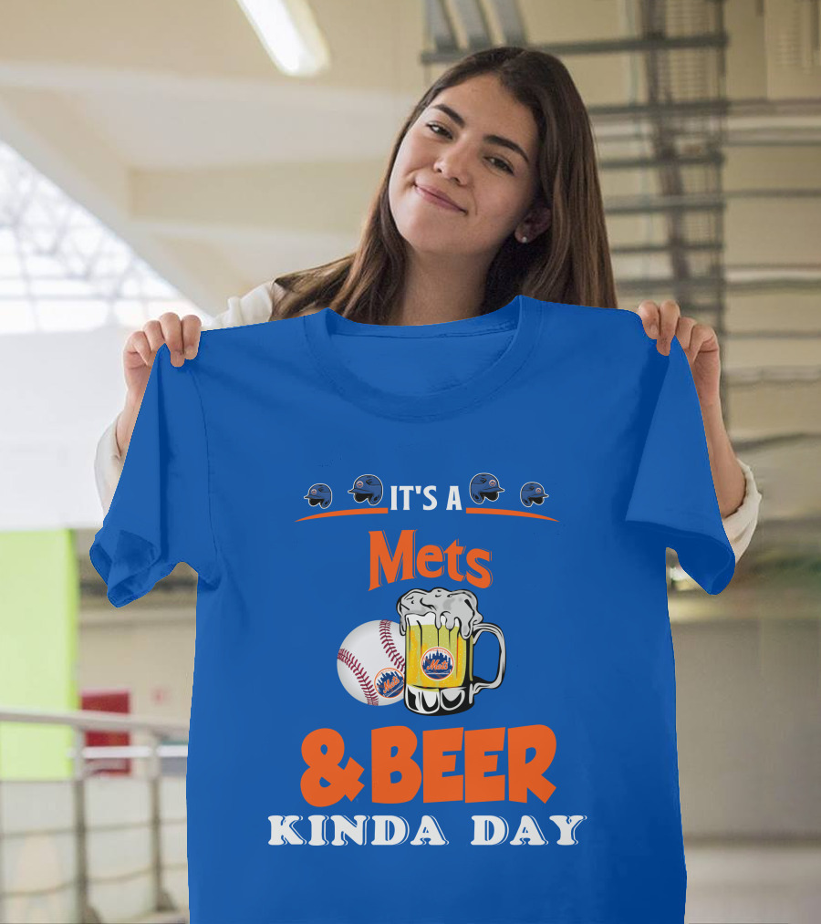 It's A Mets Baseball And Beer Kinda Day T-Shirt