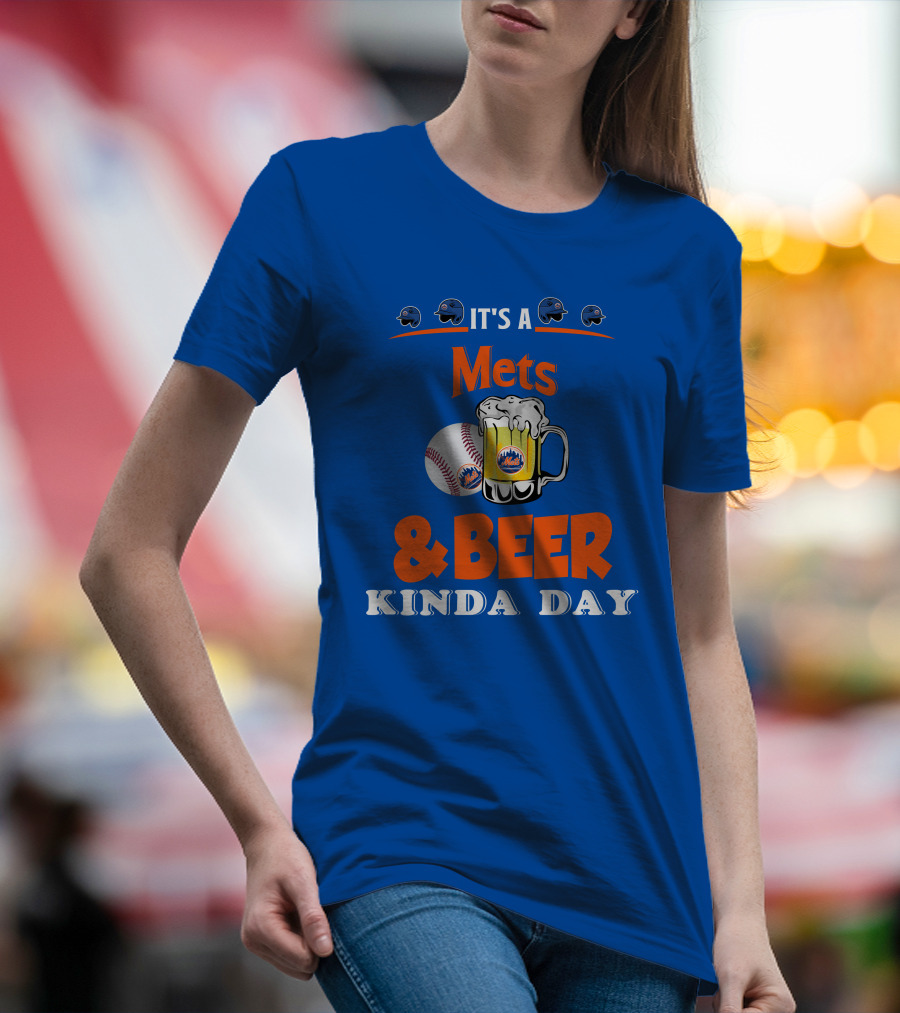It's A Mets Baseball And Beer Kinda Day T-Shirt