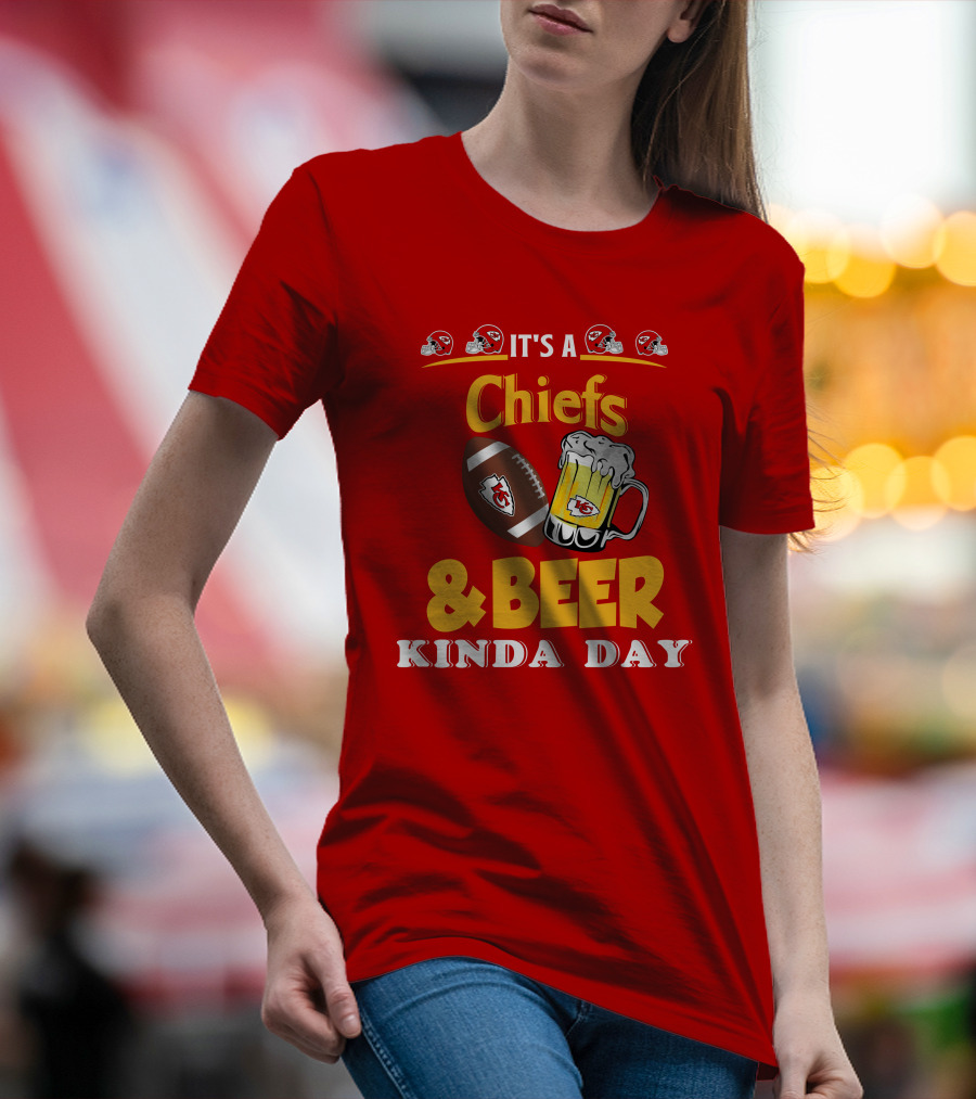 It's A Chiefs And Beer Kinda Day T-Shirt