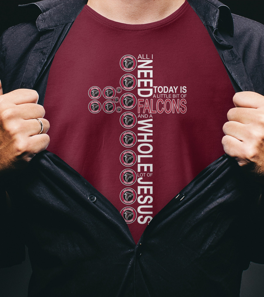 All I Need Today Is A Little Bit Of Falcons And A Whole Lot Of Jesus Cross Design Atlanta Falcons T-Shirt