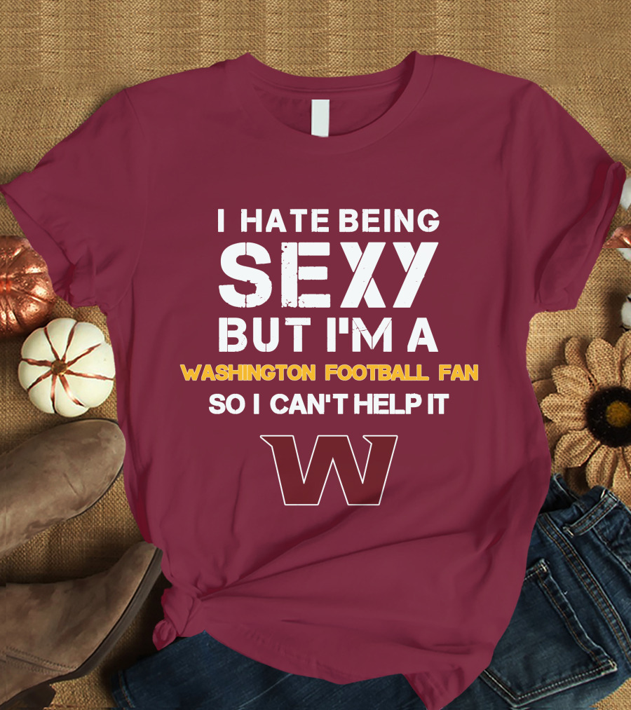 Washington Football Fan Sexy Can't Help It W T-Shirt