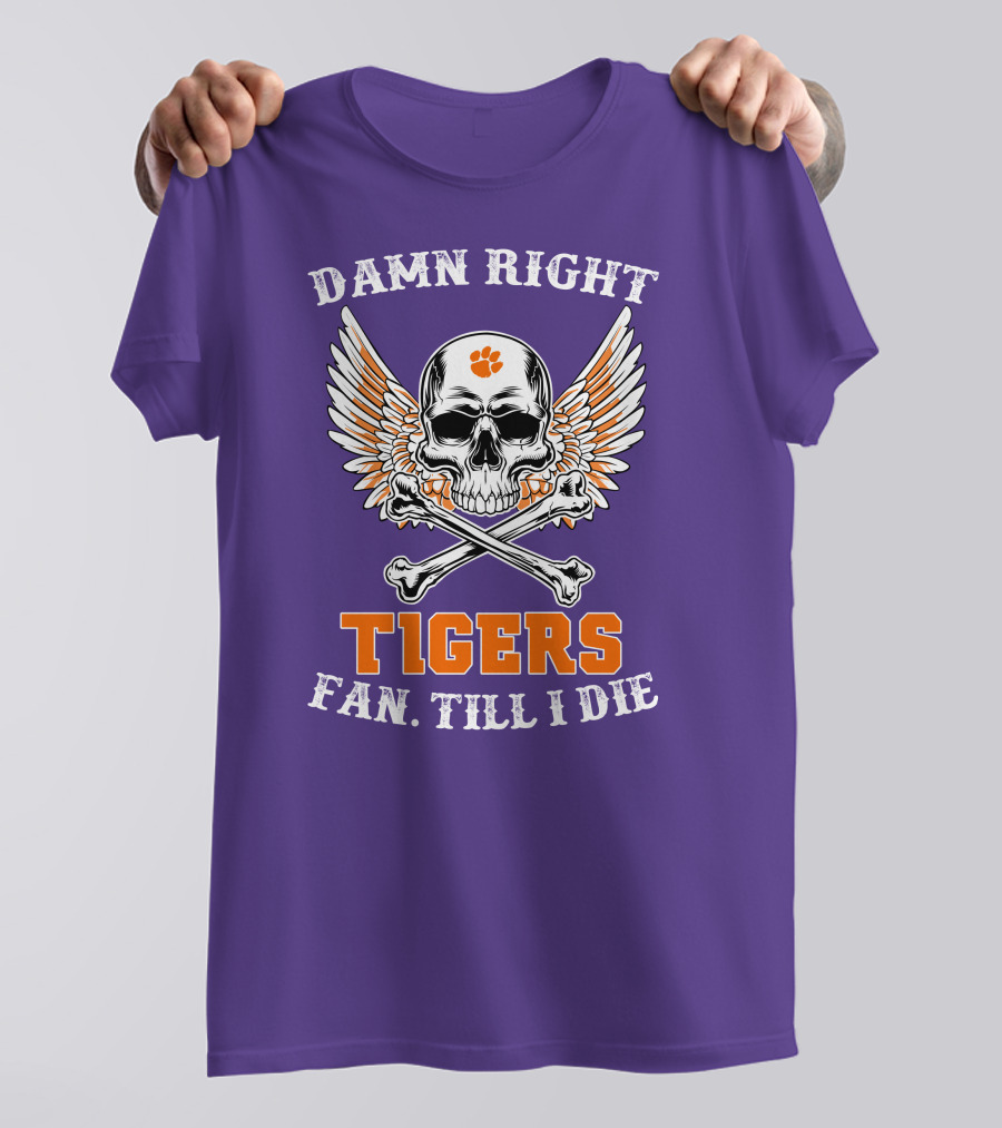 Damn Right Tigers Fan Till I Die Skull Wings T-Shirt