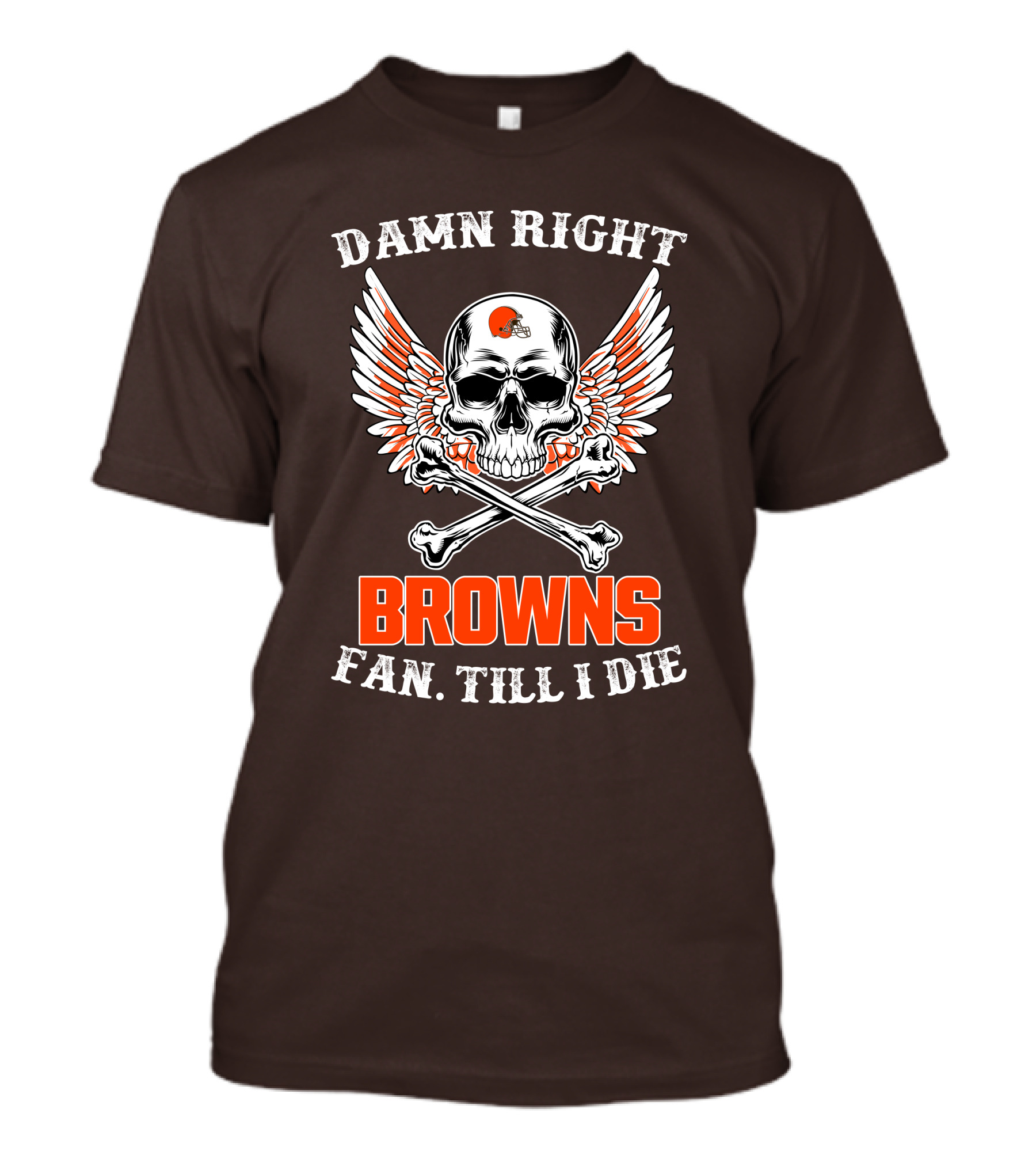 Damn Right Browns Fan Till I Die Skull Crossbones Winged Helmet T-Shirt