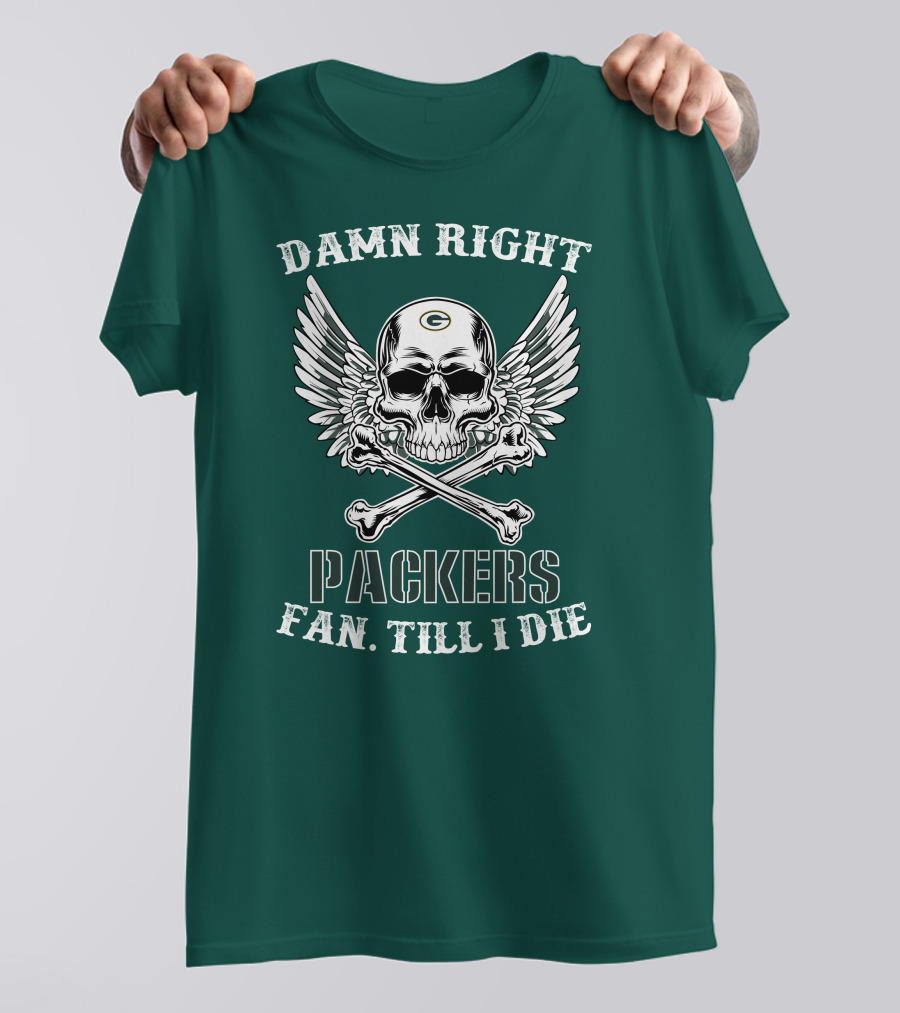 Damn Right Packers Fan Till I Die Skull Wings Crossbones T-Shirt
