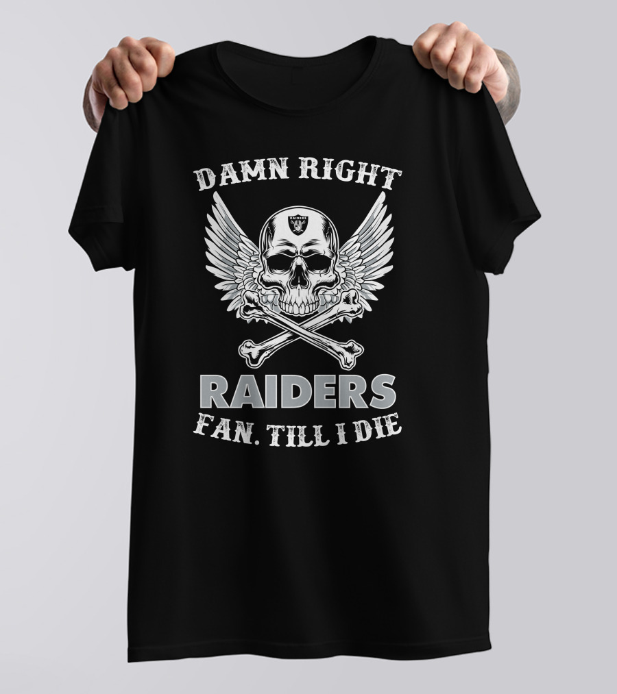 Damn Right Raiders Fan Till I Die Skull Wings T-Shirt