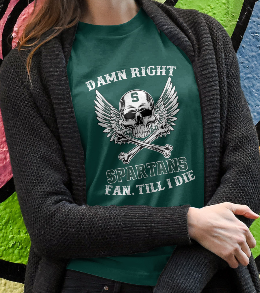 Damn Right Spartans Fan Till I Die Winged Skull Crossbones T-Shirt