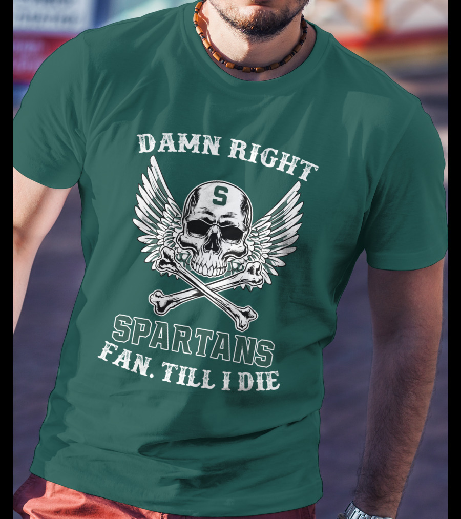 Damn Right Spartans Fan Till I Die Winged Skull Crossbones T-Shirt