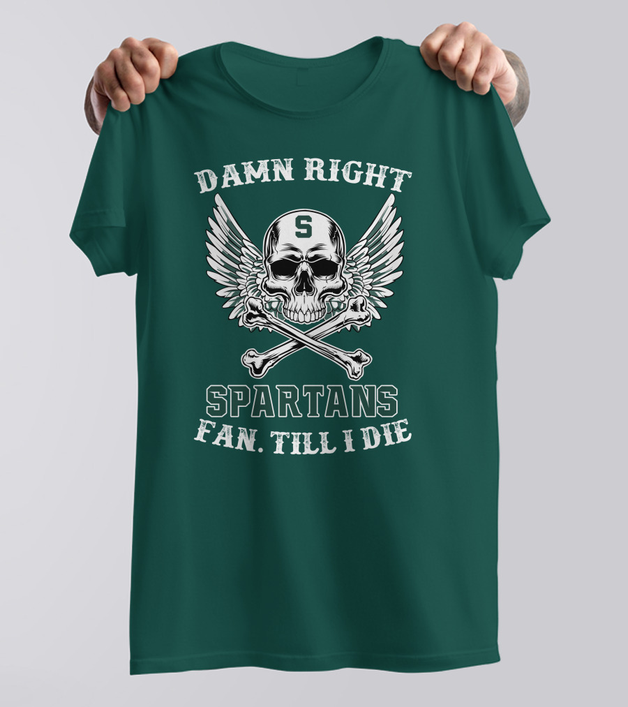 Damn Right Spartans Fan Till I Die Winged Skull Crossbones T-Shirt