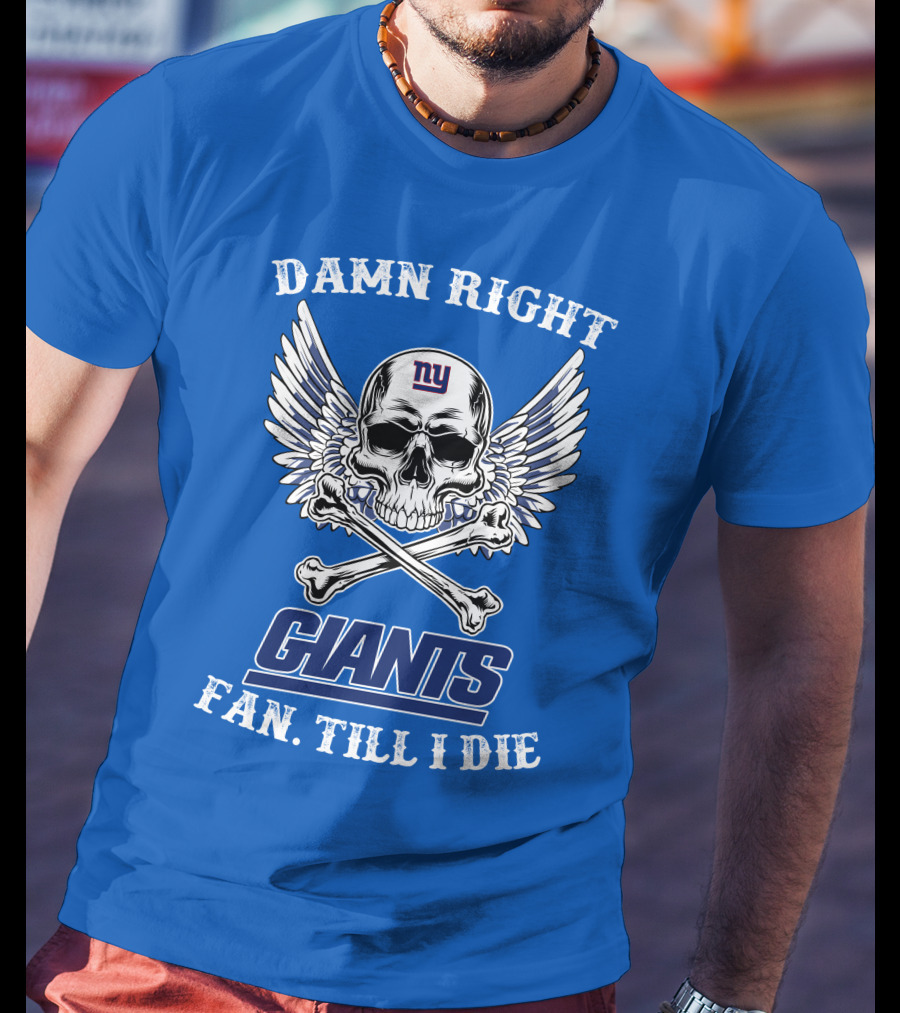 Damn Right New York Giants Fan Till I Die Skull Wings T-Shirt