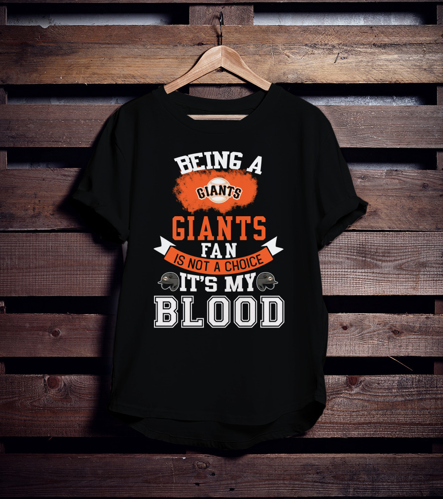 San Francisco Giants Fan Loyalty Runs Deep In The Blood T-Shirt