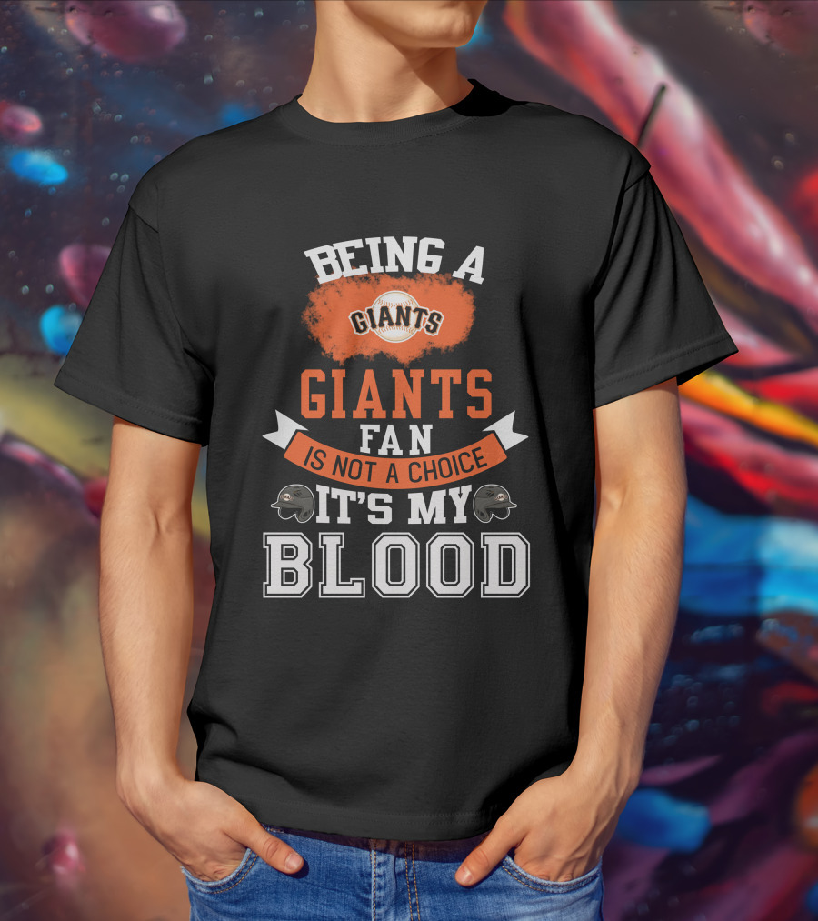 San Francisco Giants Fan Loyalty Runs Deep In The Blood T-Shirt