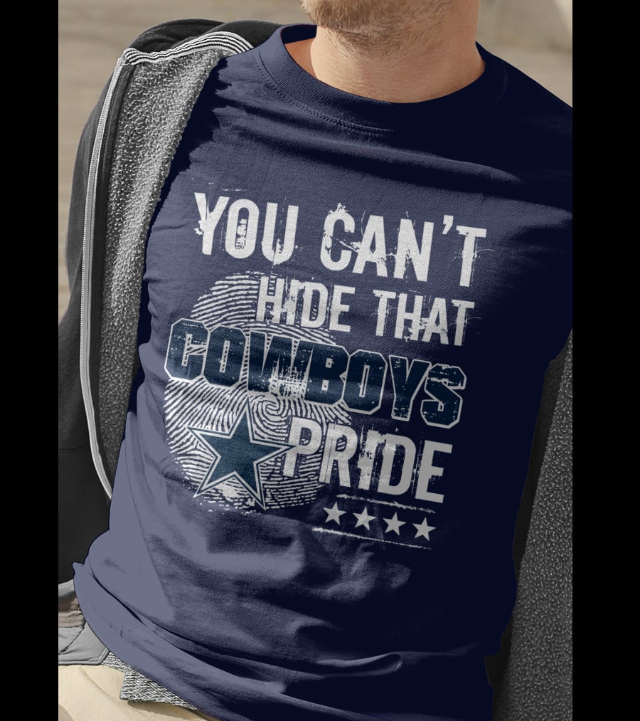 You Can't Hide That Cowboys Pride Dallas Cowboys T-Shirt