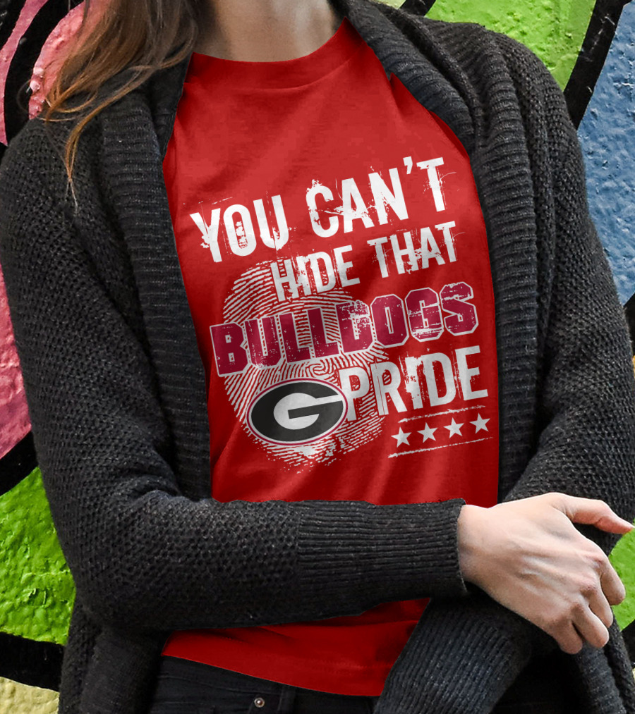 You Can't Hide That Bulldogs Pride G T-Shirt