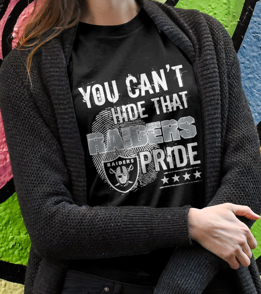 You Can't Hide That Raiders Pride Raiders Pride T-Shirt