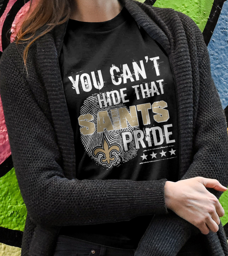 You Can't Hide That Saints Pride With New Orleans Saints Symbol And Stars T-Shirt