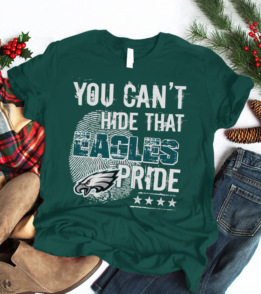 You Can't Hide That Eagles Pride Philadelphia Eagles Football Fan Support T-Shirt