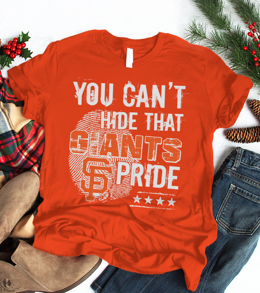 You Can't Hide That San Francisco Giants Pride Stars T-Shirt