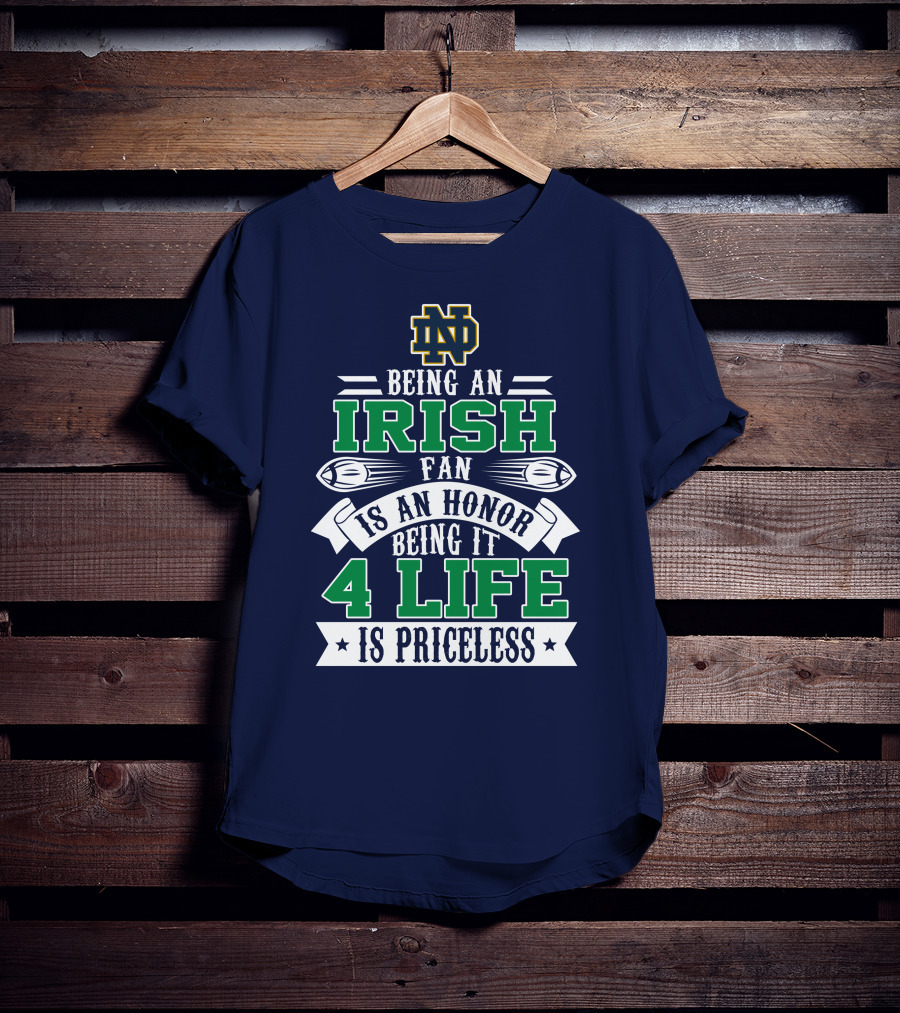 Notre Dame Fighting Irish Fan 4 Life Is Priceless T-Shirt