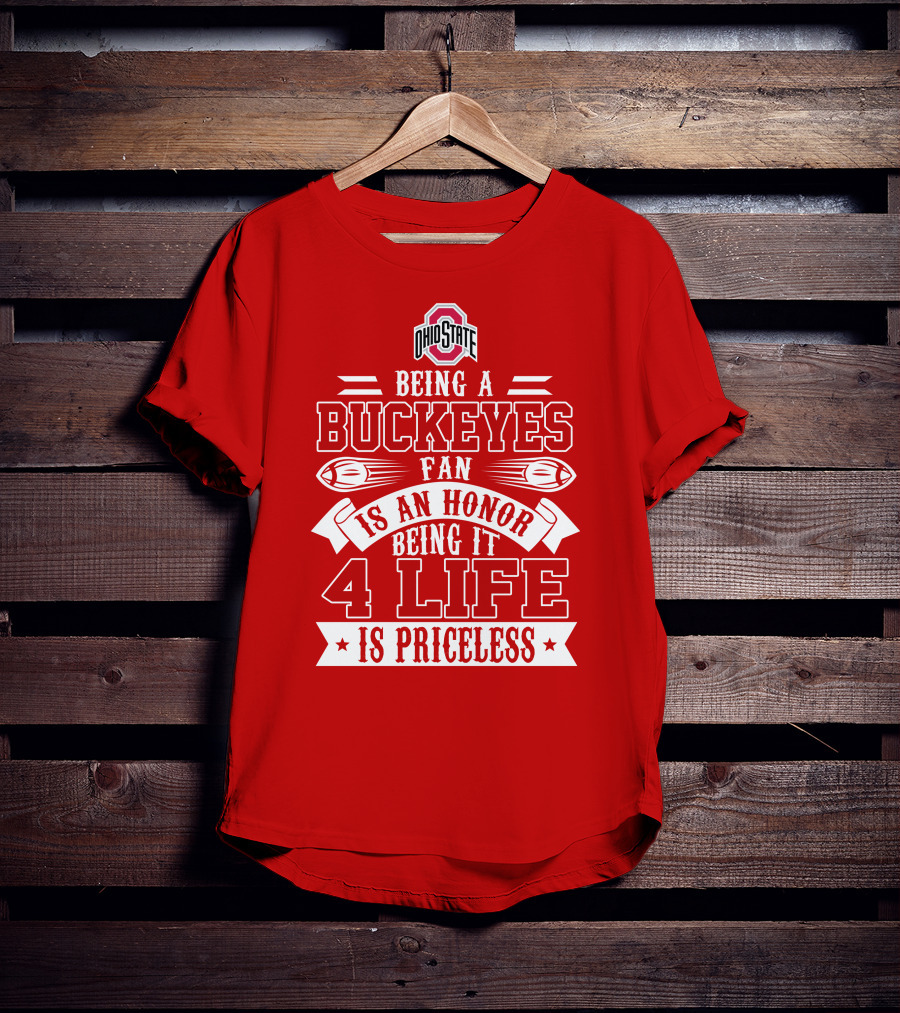 Ohio State Buckeyes Fan Being An Honor 4 Life Is Priceless T-Shirt