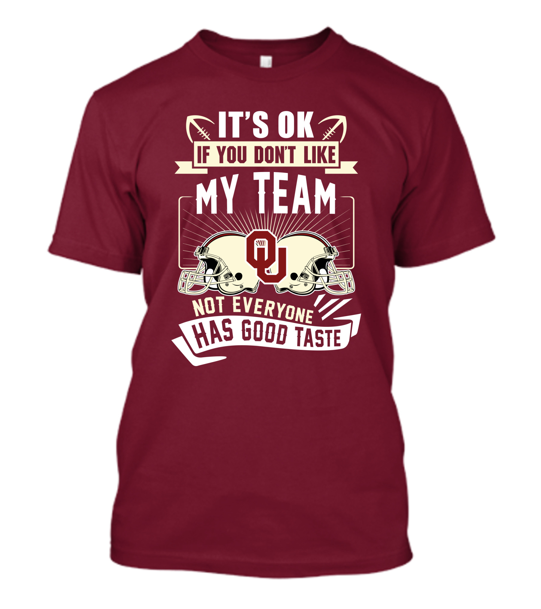 It's Ok If You Don't Like My Team Oklahoma Sooners Not Everyone Has Good Taste T-Shirt