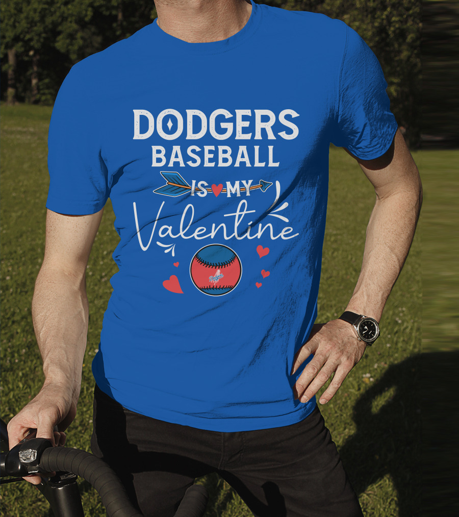 Dodgers Baseball Is My Valentine T-Shirt
