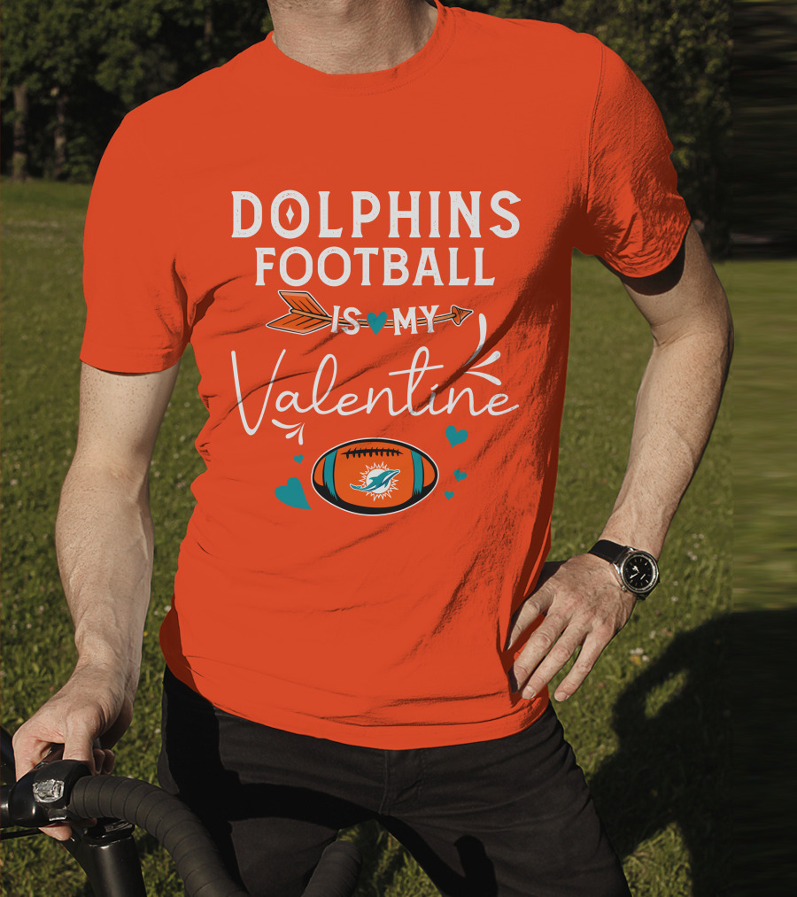Dolphins Football Is My Valentine T-Shirt