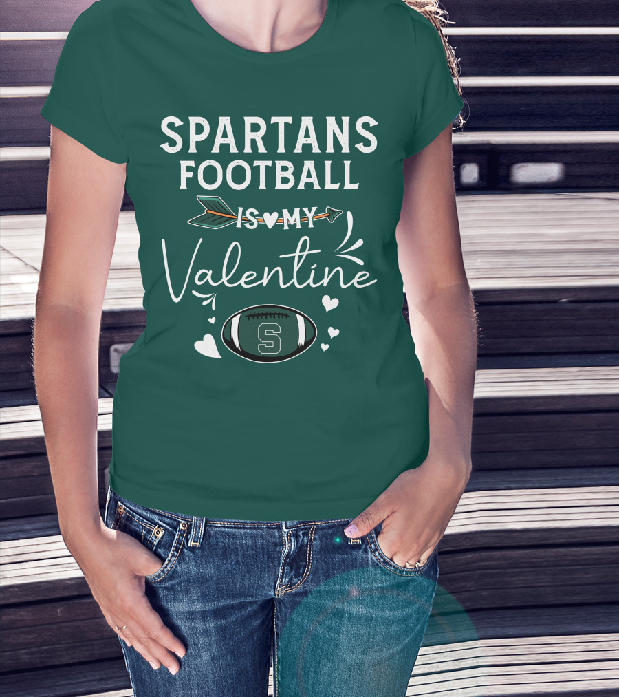 Spartans Football Is My Valentine Football Heart T-Shirt
