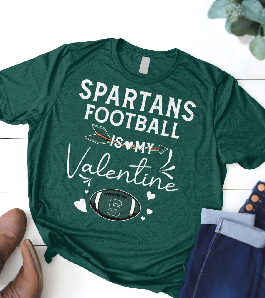 Spartans Football Is My Valentine Football Heart T-Shirt