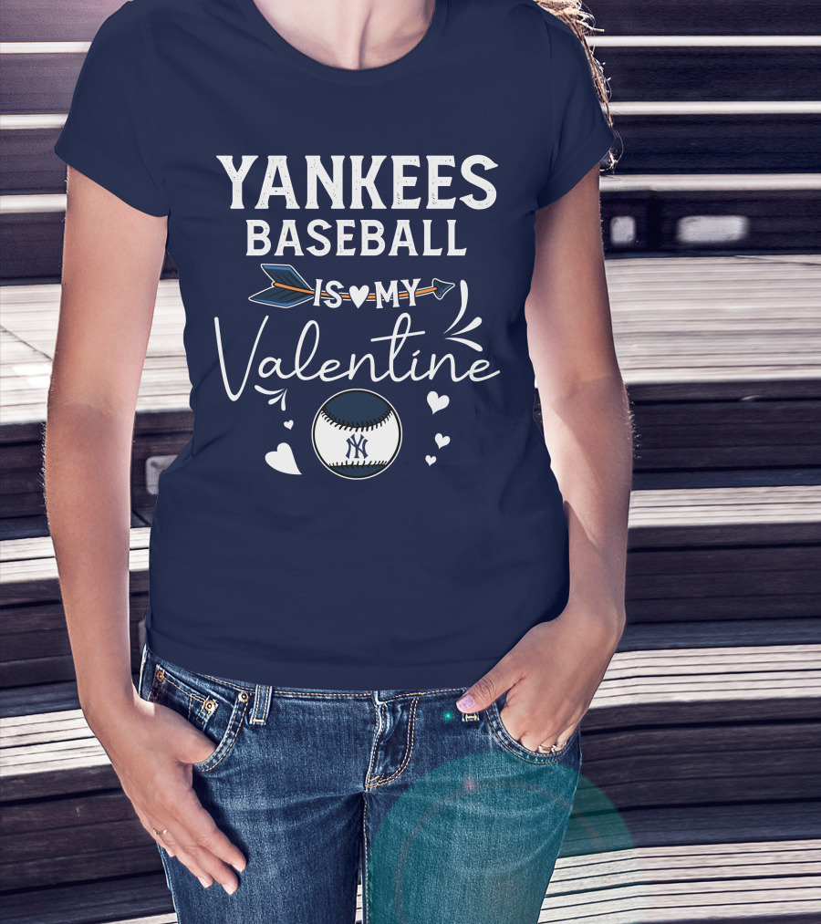 Yankees Baseball Is My Valentine With Blue Arrow And Heart Baseball T-Shirt