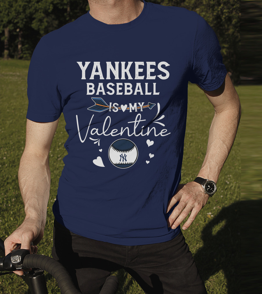 Yankees Baseball Is My Valentine With Blue Arrow And Heart Baseball T-Shirt