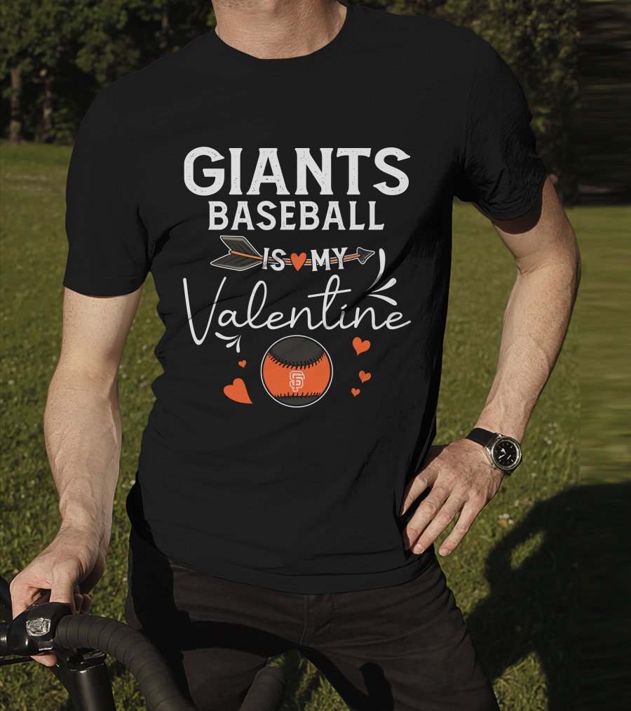 Giants Baseball Is My Valentine T-Shirt