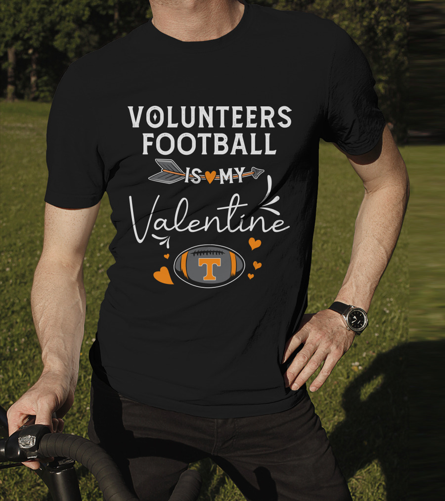 Tennessee Volunteers Football Is My Valentine With Arrow And Heart Elements T-Shirt