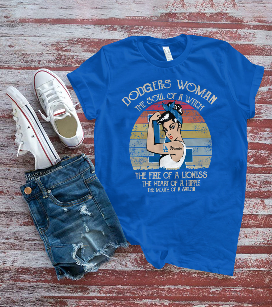 Dodgers Woman The Soul Of A Witch The Fire Of A Lioness The Heart Of A Hippie The Mouth Of A Sailor T-Shirt